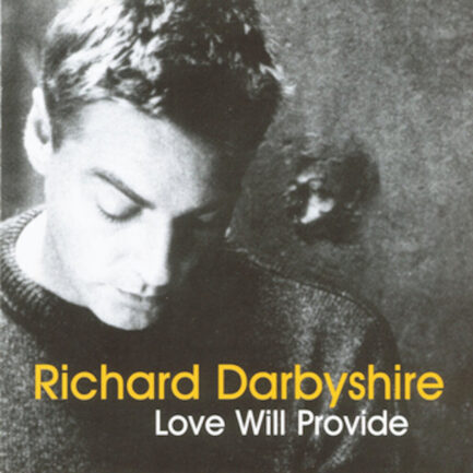 RICHARD DARBYSHIRE - LOVE WILL PROVIDE, CD