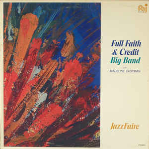 FULL FAITH & CREDIT BIG BAND -  MADELINE EASTMAN - Jazzfaire