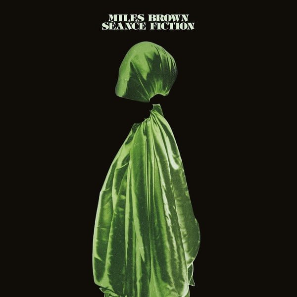 MILES BROWN - Seance Fiction