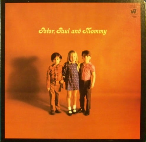PETER, PAUL AND MARY - Peter, Paul And Mommy
