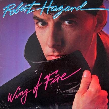 ROBERT HAZARD - Wing Of Fire