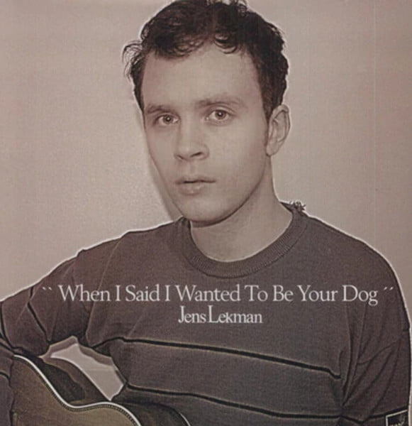 JENS LEKMAN - When İ Said İ Wanted To Be Your Dog
