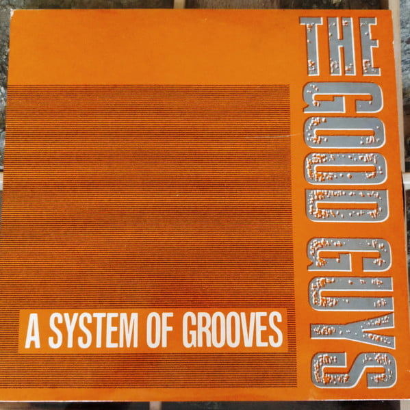 THE GOOD GUYS - A System Of Grooves