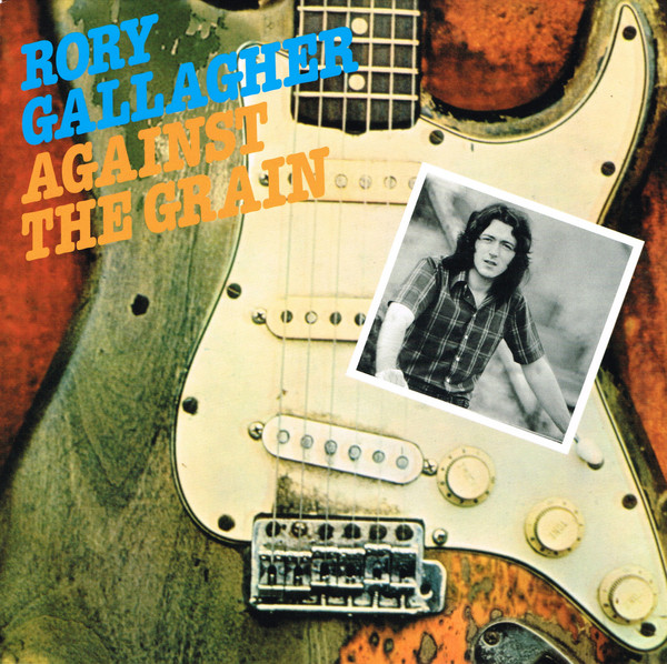 RORY GALLAGHER - Against The Grain