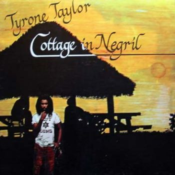 TYRONE TAYLOR - Cottage In Negril