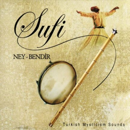 SUFİ - Ney-Bendir / Turkish Mysticism Sounds