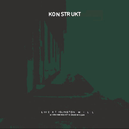 Konstrukt feat. Graham Massey & David Andrew McLean - Live At Islington Mill