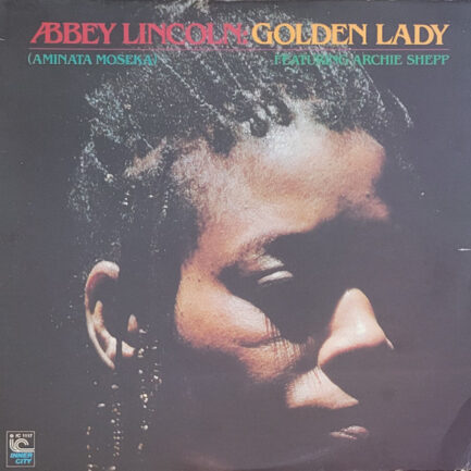 Abbey Lincoln ( Aminata Moseka ) Featuring Archie Shepp - Golden Lady