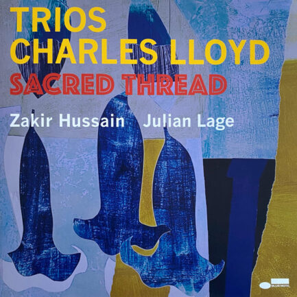 CHARLES LLOYD - Trios: Sacred Thread