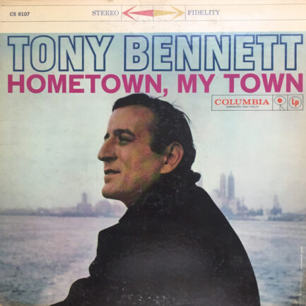 TONY BENNETT - Hometown, My Town
