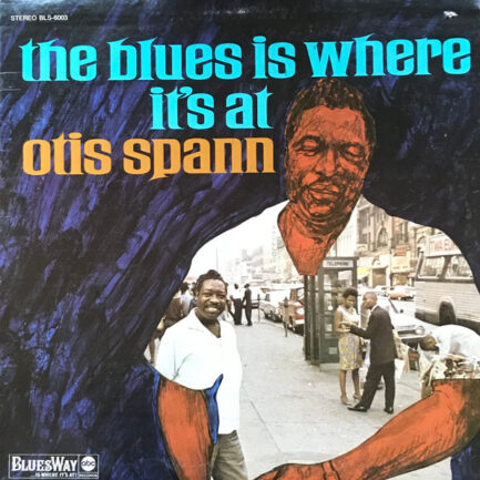 OTİS SPANN - The Blues Is Where It's At