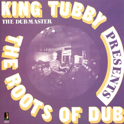 KİNG TUBBY THE DUBMASTER - Presents The Roots Of Dub