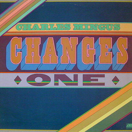 CHARLES MİNGUS - Changes One
