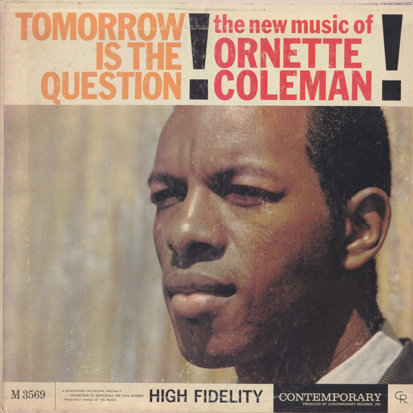 ORNETTE COLEMAN - Tomorrow Is The Question!