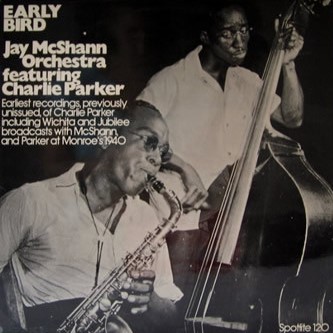 JAY McSHANN ORCHESTRA Featuring CHARLİE PARKER - Early Bird