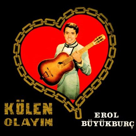 EROL BÜYÜKBURÇ - Kölen Olayım / Aldandım