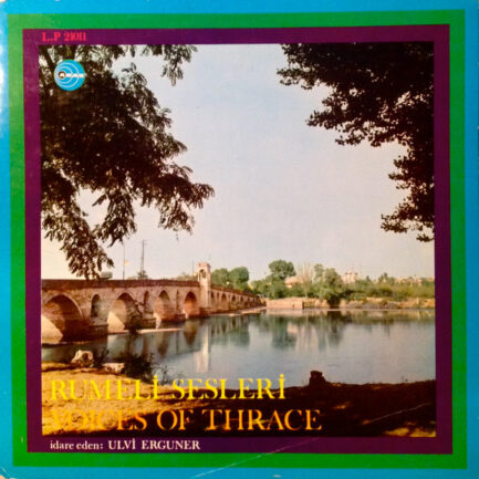 ULVİ ERGUNER - Rumeli Sesleri - Voices Of Thrace