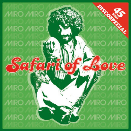 MİRO - Safari Of Love / Carly , 12'' / 45 rpm  Disco