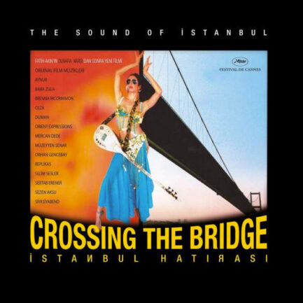 V.A. - Crossing The Bridge - The Sound Of İstanbul / İstanbul Hatırası