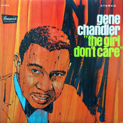 GENE CHANDLER - The Girl Don't Care