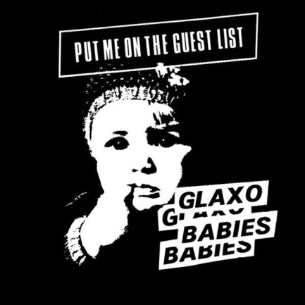 GLAXO BABİES - Put Me On The Guest List
