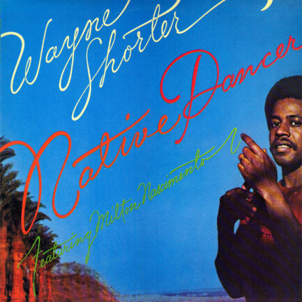 WAYNE SHORTER featuring MİTON NASCİMENTO - Native Dancer