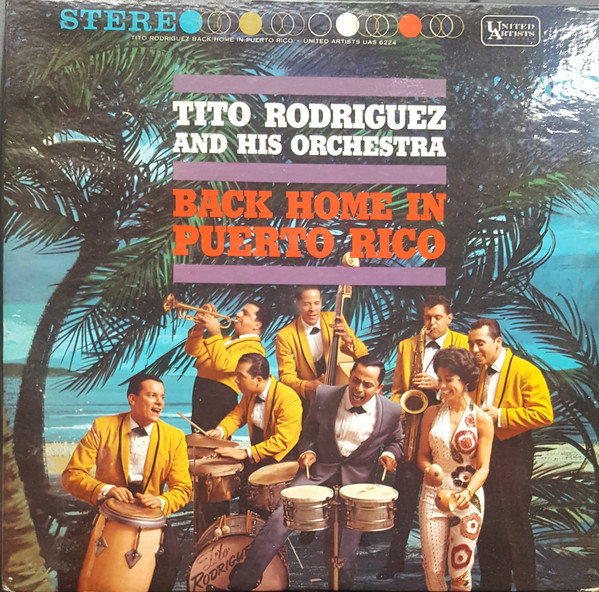 TİTO RODRİGUEZ AND HİS ORCHESTRA - Back Home In Puerto Rico