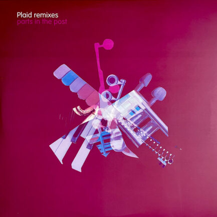PLAİD - Plaid Remixes (Parts In The Post)