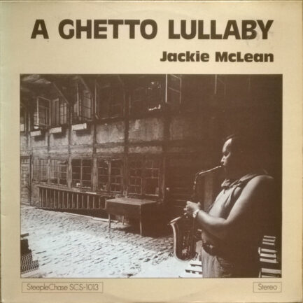 JACKİE McLEAN - A Ghetto Lullaby