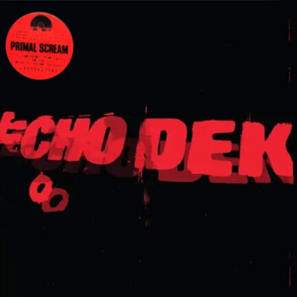 PRİMAL SCREAM - Echo Dek