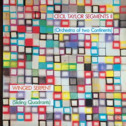 Cecil Taylor Segments II (Orchestra Of Two Continents) - Winged Serpent (Sliding Quadrants)